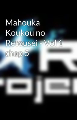 Mahouka Koukou no Retousei - Vol 1 chap 5