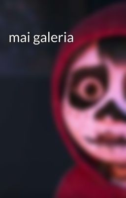 mai galeria