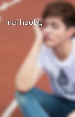 mai huobg