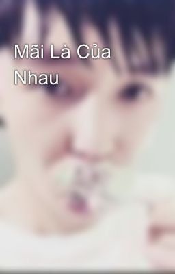 Mãi Là Của Nhau