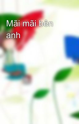 Mãi mãi bên anh