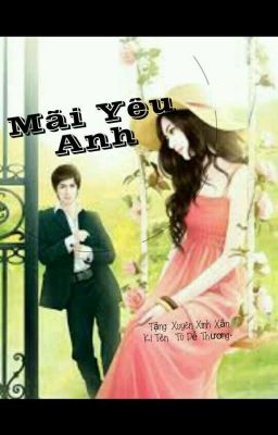 Mãi Yêu Anh - Nhật Kí Tình Yêu