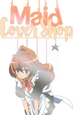 Maid Cover Shop | Requests OPEN