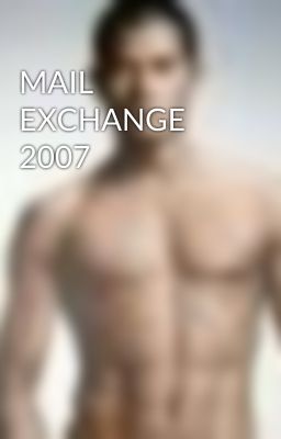 MAIL EXCHANGE 2007