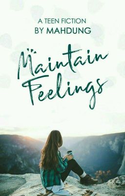 Maintain Feelings (Tamat / Pindah)