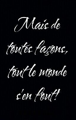 Mais tout le monde s'en fout !!