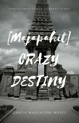 [ Majapahit ] : Crazy Destiny ✅