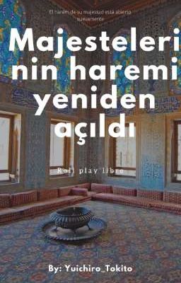 Majestelerinin haremi yeniden açıldı (Roll play libre)