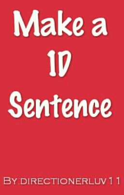 Make a 1D Sentence