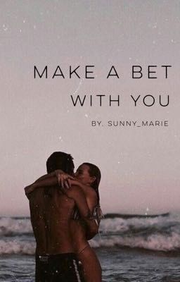 Make A Bet With You