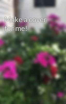 Make a cover for me!