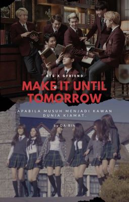 Make It Until Tomorrow [ BTS X GFriend ] ✔