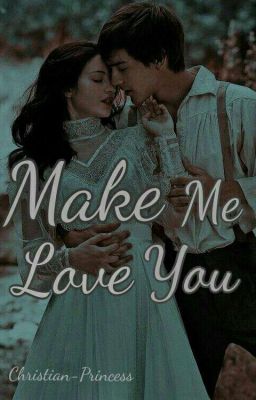 Make Me Love You