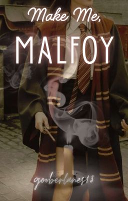 Make Me, Malfoy.