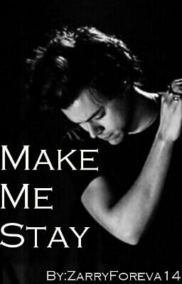 Make Me Stay [Zarry AU]