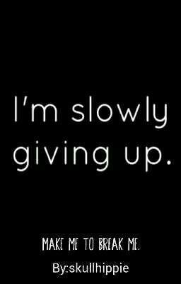 Make me to break me. l.s