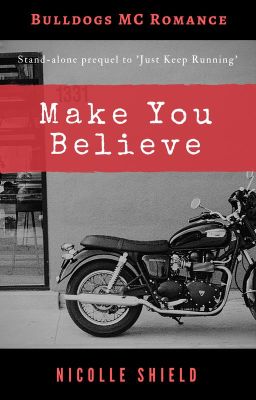 Make You Believe (Bulldogs MC #1)