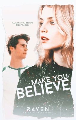 MAKE YOU BELIEVE ━ STILES STILINSKI