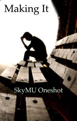 Making It - SkyMU oneshot