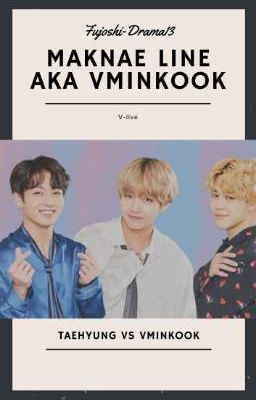 Maknae line aka Vminkook- OS