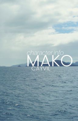 mako . character info