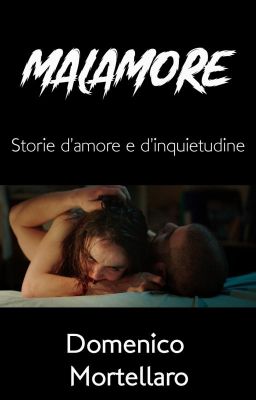 Malamore - Storie d'amore e d'inquietudine