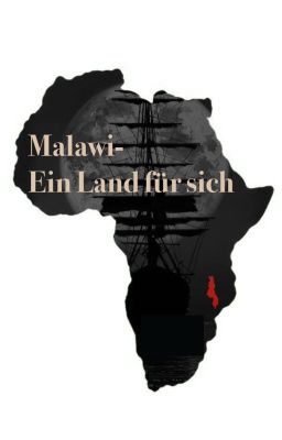 Malawi- Ein Land für sich