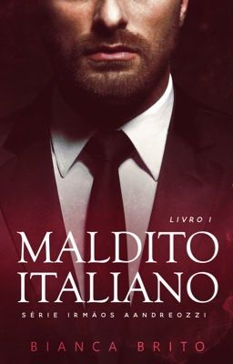 MALDITO ITALIANO - Série Irmãos Aandreozzi - Livro 01 [ DEGUSTAÇÃO]