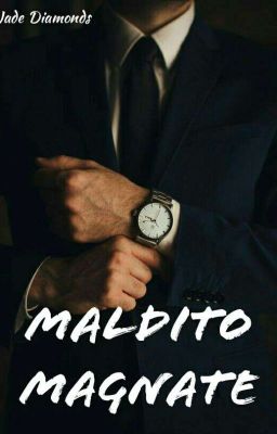 Maldito Magnate ||Borrador||