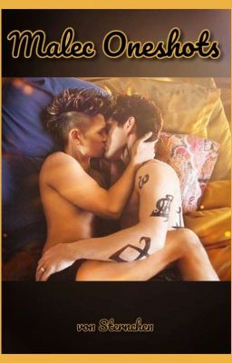 Malec Oneshots 👬👨‍❤️‍💋‍👨❤️