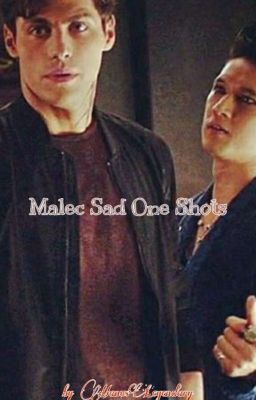 Malec Sad One Shots 