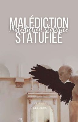 MALÉDICTION STATUFIÉE