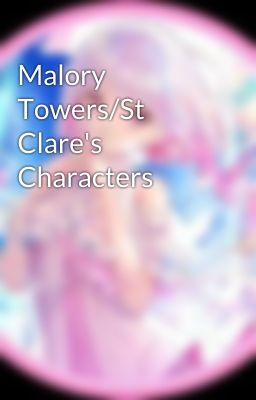 Malory Towers/St Clare's Characters 