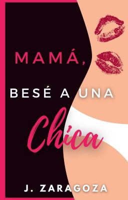 Mamá, Besé A Una Chica ©