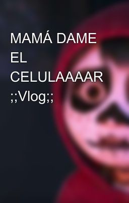 MAMÁ DAME EL CELULAAAAR ;;Vlog;;