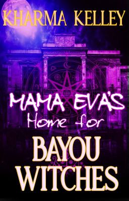 Mama Eva's Home for Bayou Witches