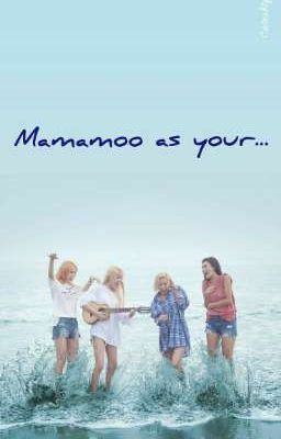 Mamamoo As Your...