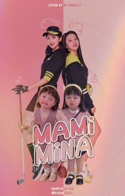 ❝ Mami Mina ❞ || Michaeng [G!P]