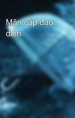 Mãn cấp đạo diễn