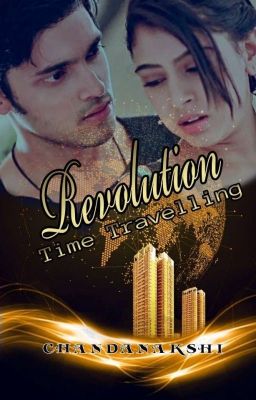 Manan;- REVOLUTION (- Time Travelling ) By Chandanakshi 