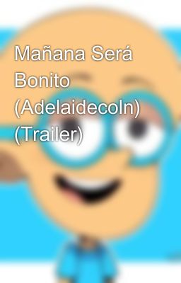 Mañana Será Bonito (Adelaidecoln) (Trailer)