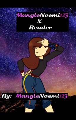 MangleNoemi123 x Fem!Reader