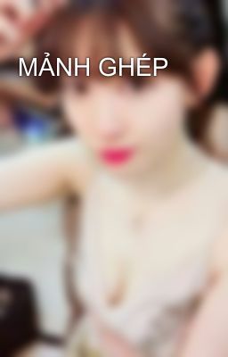 MẢNH GHÉP