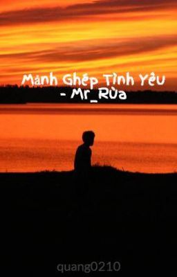 Mảnh Ghép Tình Yêu - Mr_Rùa