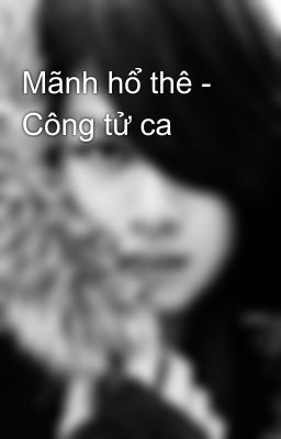 Mãnh hổ thê - Công tử ca