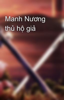 Manh Nương thủ hộ giả 