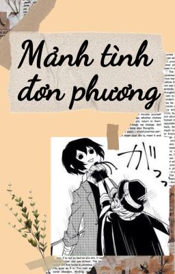 Mảnh tình đơn phương - Đoản (BSD, Soukoku)