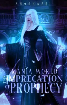 Mania World: The Imprecation of Prophecy