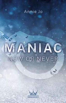 Maniac - Now or Never (Leseprobe) 