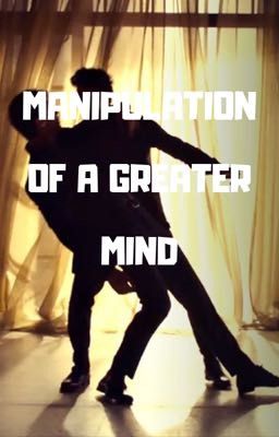 Manipulation of a Greater Mind